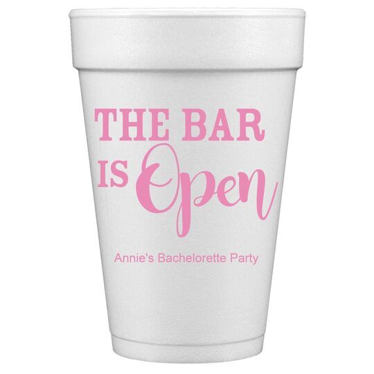 The Bar is Open Styrofoam Cups