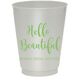 Hello Beautiful Colored Shatterproof Cups Image 2 of 4