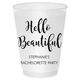 Hello Beautiful Shatterproof Cups Image 4 of 4