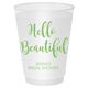 Hello Beautiful Shatterproof Cups Image 2 of 4