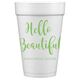 Hello Beautiful Styrofoam Cups Image 2 of 4