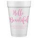 Hello Beautiful Styrofoam Cups Image 1 of 4