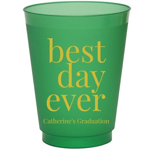 Best Day Ever Big Word Colored Shatterproof Cups