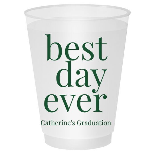 Best Day Ever Big Word Shatterproof Cups