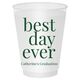 Best Day Ever Big Word Shatterproof Cups Image 2 of 5
