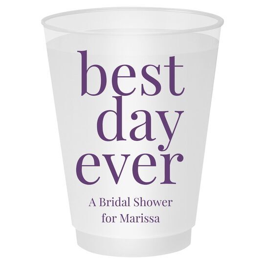 Best Day Ever Big Word Shatterproof Cups