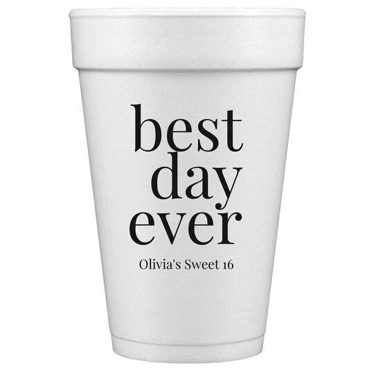 Best Day Ever Big Word Styrofoam Cups