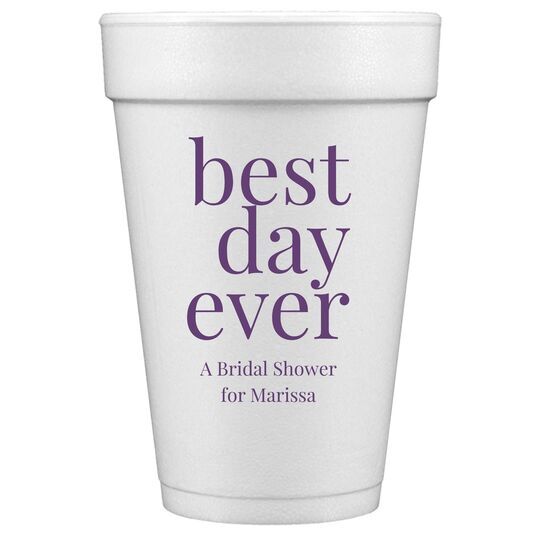 Best Day Ever Big Word Styrofoam Cups