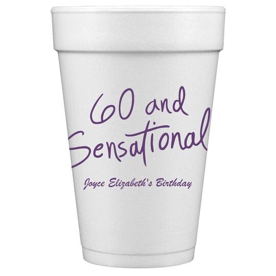Fun 60 and Sensational Styrofoam Cups