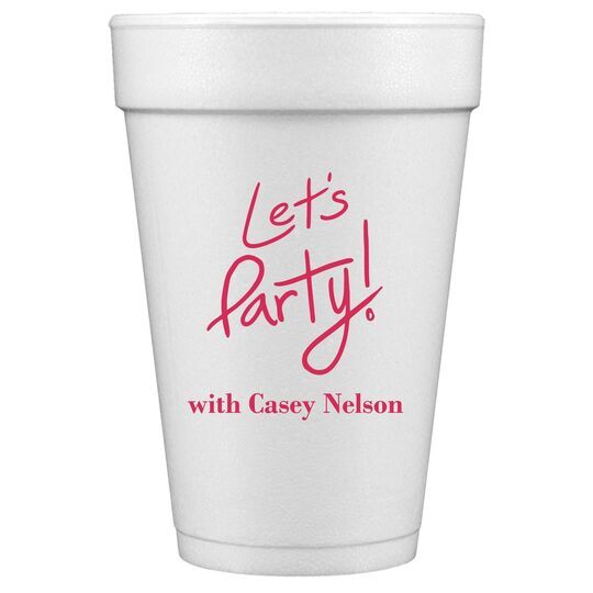 let's party : foam cups — Ruff Draft Papers & Design