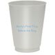 Your Flush Left Bottom Phrase Colored Shatterproof Cups Image 2 of 2