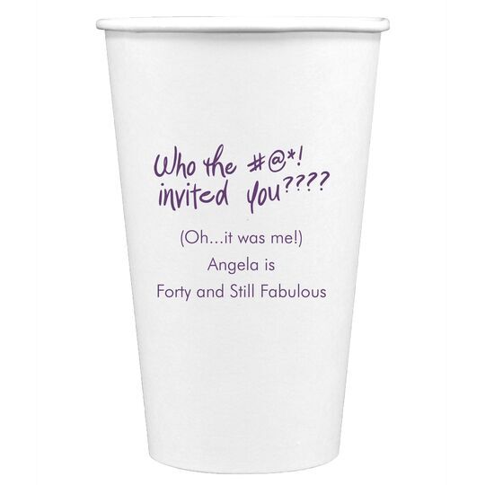 Fun Who Invited You Paper Coffee Cups