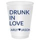 Drunk In Love Shatterproof Cups Image 1 of 2