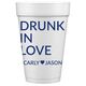 Drunk In Love Styrofoam Cups Image 1 of 2
