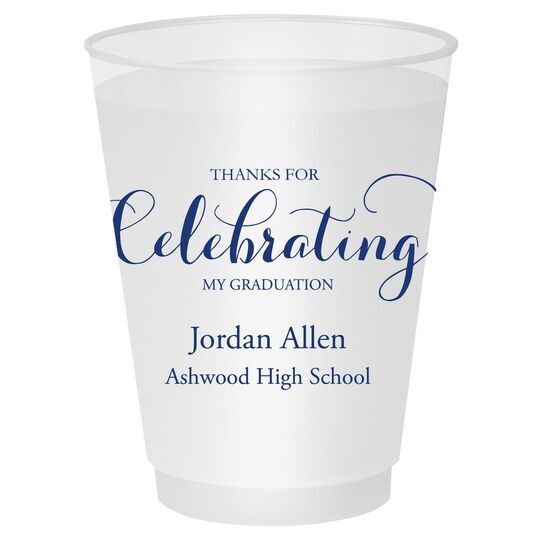 Thanks For Celebrating Any Event Shatterproof Cups