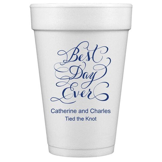 Custom Best Day Ever Styrofoam Cups