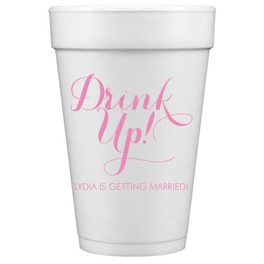 Drink Up Styrofoam Cups