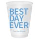 Bold Best Day Ever Shatterproof Cups Image 4 of 6