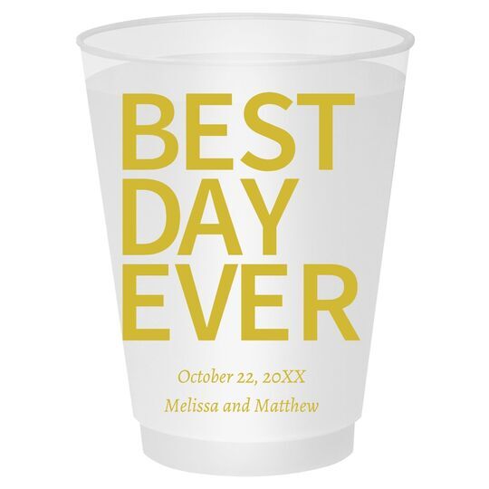 Bold Best Day Ever Shatterproof Cups