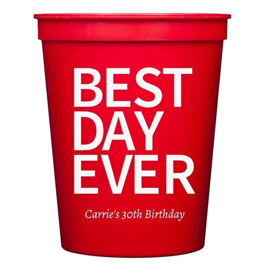 Bold Best Day Ever Stadium Cups