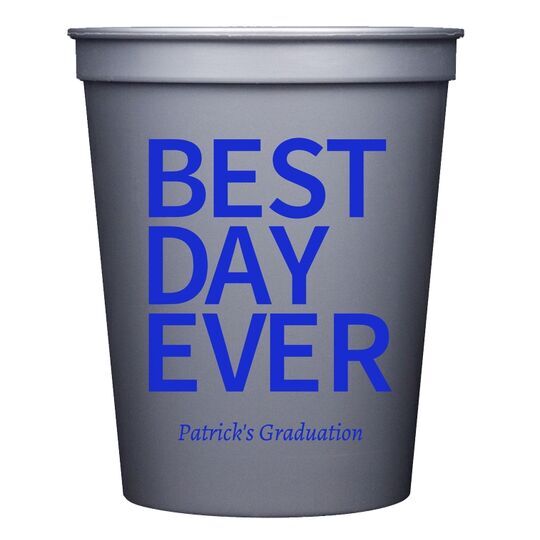 Bold Best Day Ever Stadium Cups