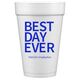 Bold Best Day Ever Styrofoam Cups Image 2 of 6