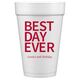 Bold Best Day Ever Styrofoam Cups Image 3 of 6