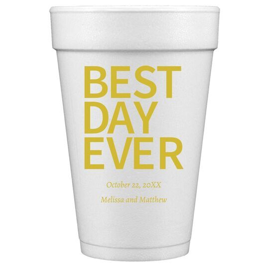 Bold Best Day Ever Styrofoam Cups