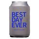 Bold Best Day Ever Collapsible Huggers Image 4 of 6