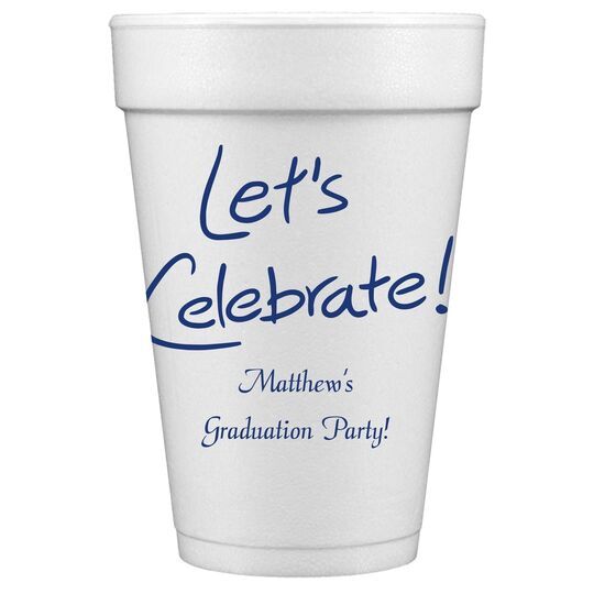 Fun Let's Celebrate Styrofoam Cups