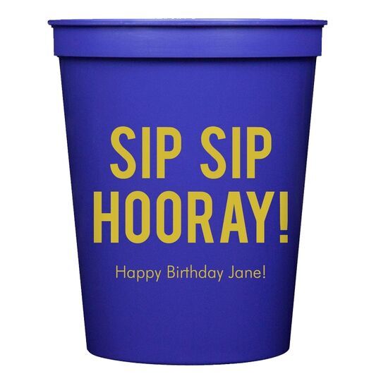 Bold Sip Sip Hooray Stadium Cups