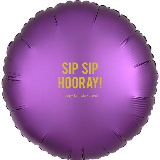 Bold Sip Sip Hooray Mylar Balloons