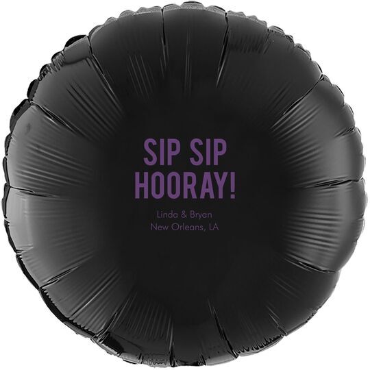 Bold Sip Sip Hooray Mylar Balloons