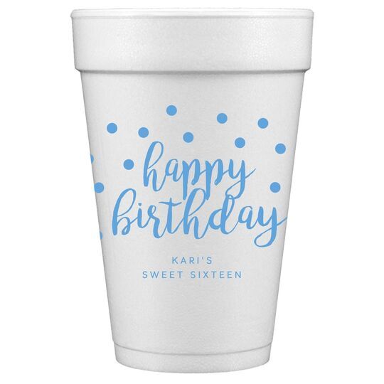 Confetti Dots Happy Birthday Styrofoam Cups