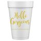 Hello Gorgeous Styrofoam Cups Image 5 of 6