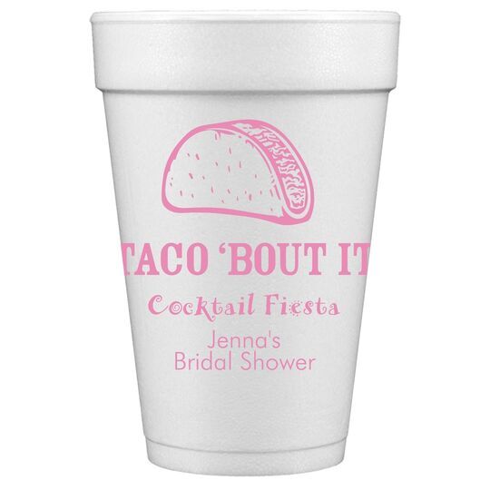 Taco Bout It Styrofoam Cups