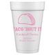 Taco Bout It Styrofoam Cups Image 2 of 3