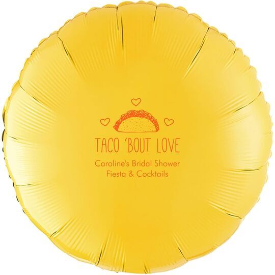 Taco Bout Love Mylar Balloons