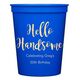 Hello Handsome Stadium Cups Image 2 of 2