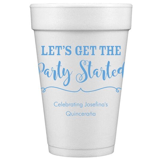 Let's Get the Party Started Styrofoam Cups