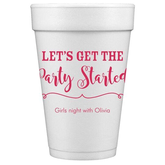 Let's Get the Party Started Styrofoam Cups
