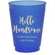 Hello Handsome Colored Shatterproof Cups Image 2 of 2