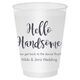 Hello Handsome Shatterproof Cups Image 1 of 2