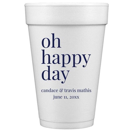 Oh Happy Day Styrofoam Cups