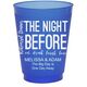 The Night Before Colored Shatterproof Cups Image 1 of 2