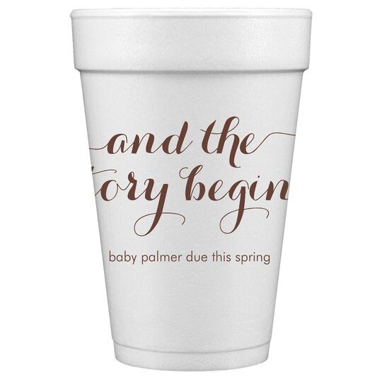 And the Story Begins Styrofoam Cups