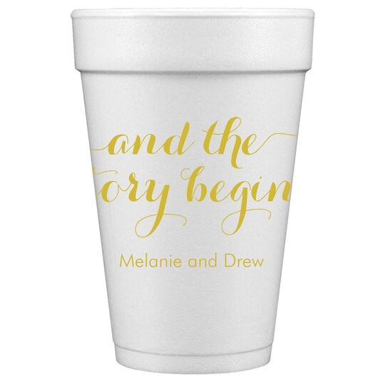 And the Story Begins Styrofoam Cups