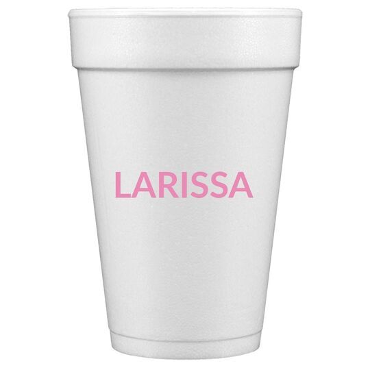 Big Bold Name Styrofoam Cups