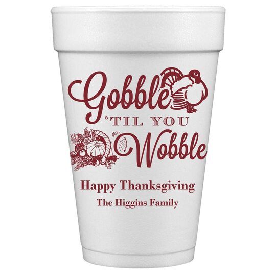 Gobble Til You Wobble Styrofoam Cups