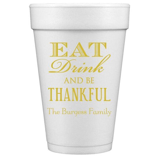 Eat Drink Be Thankful Styrofoam Cups